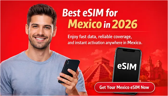 Best eSIM for Mexico 2026 – Fast Data, Instant Setup, Reliable Coverage