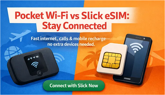 Pocket Wi-Fi vs Slick eSIM: Fast internet, calls & mobile recharge without extra devices.